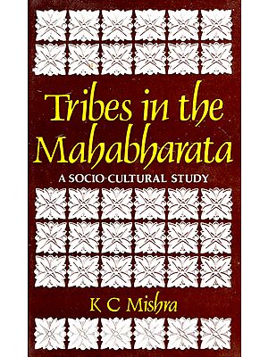 Tribes in the Mahabharata: A Socio-Cultural Study (An Old and Rare Book)