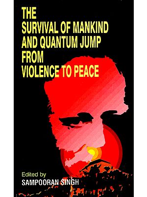 The Survival of Mankind and Quantum Jump from Violence to Peace (An Old and Rare Book)