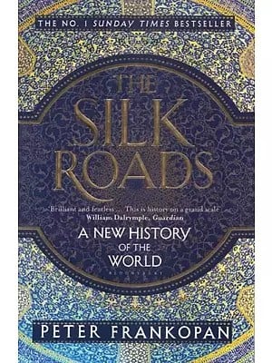 The Silk Roads- A New History of the World