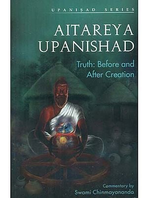 Aitareya Upanishad (Truth: Before and After Creation)