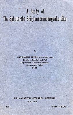 A Study of the Sphutartha Srighan Acarasangraha- tika (An Old and Rare Book)
