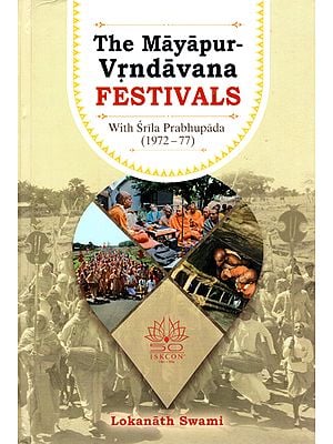 The Mayapur-Vrndavana Festivals with Srila Prabhupada (1972-77)