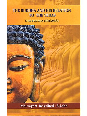 The Buddha and his Relation to the Vedas (The Buddha-Mimamsa)