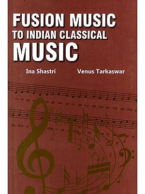 Fusion Music to Indian Classical Music