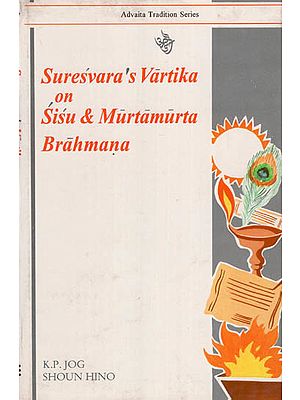 Suresvara's Vartika on  Sisu & Murtamurta Brahmana