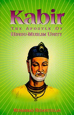 Kabir - The Apostle of Hindu-Muslim Unity