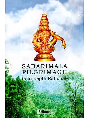 Sabarimala Pilgrimage (Its In-Depth Rationale)