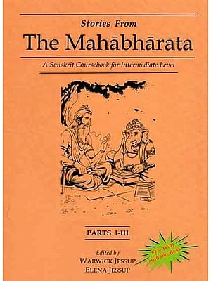 Stories from The Mahabharata - A Sanskrit Coursebook for Intermediate Level With DVD Inside (Parts I-III)
