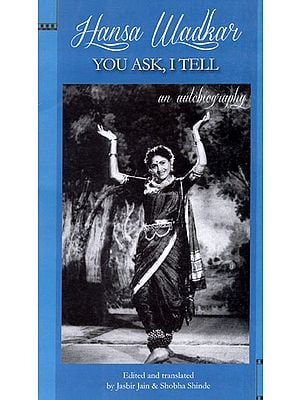 Hansa Wadkar: You Ask, I Tell (An Autobiography)