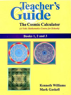 Teacher's Guide - The Cosmic Calculator (A Vedic Mathematics Course for Schools)