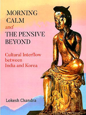 Morning Calm and The Pensive Beyond- Cultural Interflow Between India and Korea