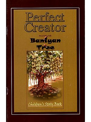 Perfect Creator (Baniyan Tree)