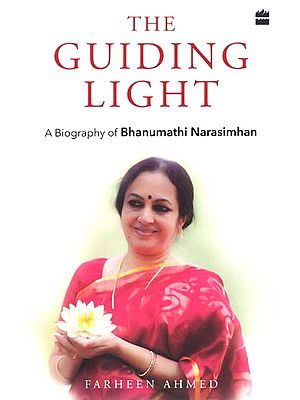 The Guiding Light (A Biography of Bhanumathi Narasimhan)