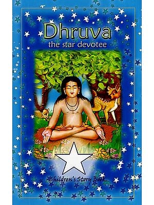 Dhruva - The Star Devotee (Children's Story Book)