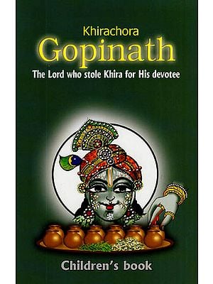 Khirachora Gopinath - The Lord who Stole Khira for His Devotee (Children's Story Book)