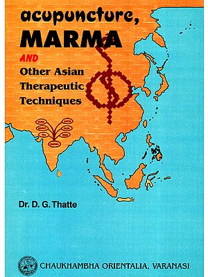 Acupuncture, Marma and Other Asian Therapeutic Techniques