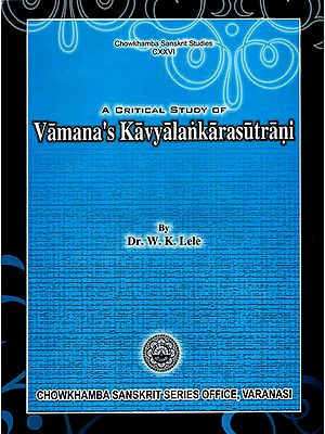A Critical Study of Vamana's Kavyalankarasutrani