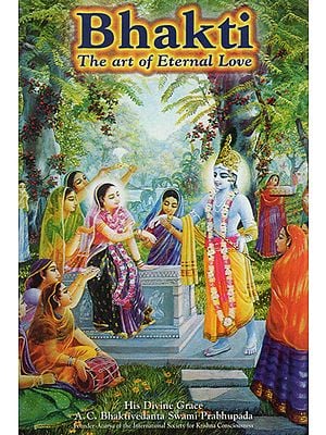 Bhakti - The Art of Eternal Love