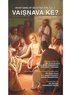 Vaisnava Ke? (What Kind of Devotee are You?)