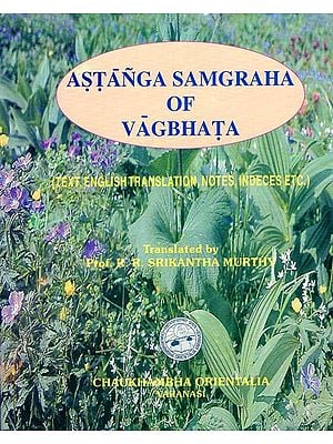 Astanga Samgraha of Vagbhata (Vol - I)