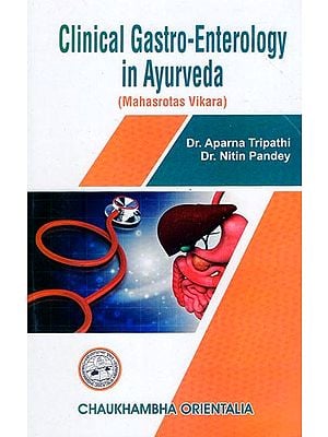 Clinical Gastro Enterology in Ayurveda - Mahasrotas Vikara (Vol - I)
