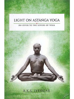 Light on Astanga Yoga (An Offer to the Lovers of Yoga)