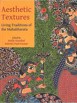 Aesthetic Textures (Living Traditions of the Mahabharata)