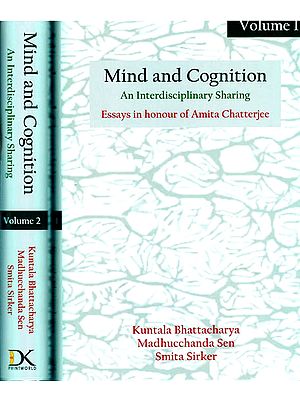 Mind and Cognition- An Interdisciplinary Sharing (Essays in Honour of Amita Chatterjee) in Set of 2 Volumes