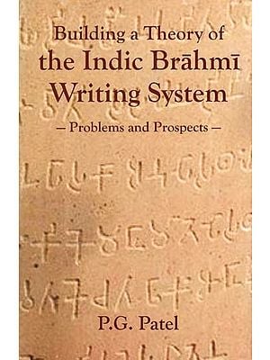 Building a Theory of the Indic Brahmi Writing System- Problems and Prospects