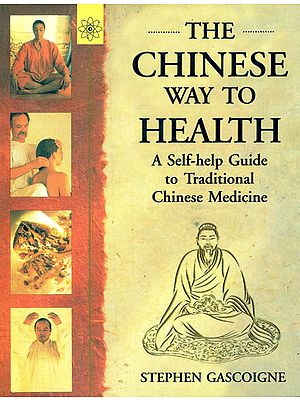 The Chinese Way to Health- A Self-help Guide to Traditional Chinese Medicine