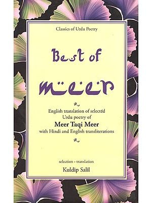 Best of Meer (Selected Urdu Poetry of Meer Taqi Meer with Hindi andEnglish Translations)