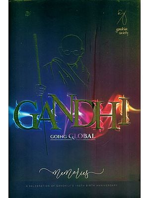 Gandhi Going Global (A Celebration of Gandhiji's 150th Birth Anniversary)