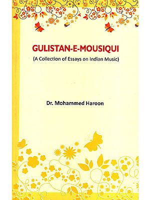 Gulistan-E-Mousiqui (A Collection of Essay on Indian Music)