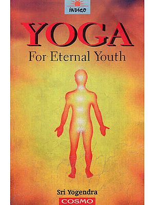 Yoga for Eternal Youth (An Old and Rare Book)