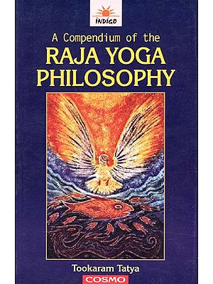 A Compendium of the Raja Yoga Philosophy