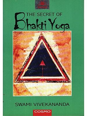 The Secret of Bhakti Yoga