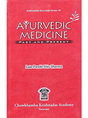 Ayurvedic Medicine (Past and Present)