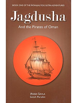 Jagdusha and the Pirates of Oman (Book One of the Patanjali Yog Sutra Adventures)