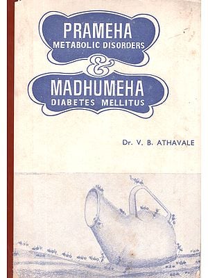 Prameha and Madhumeha (Metabolic Disorders & Diabetes Mellitus)