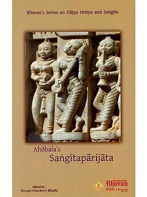 Ahobala's Sangitaparijata (Bhavan's Series on Natya Nritya and Sangita)