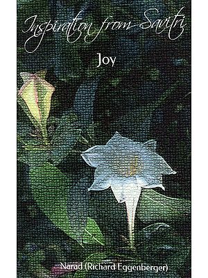 Inspiration from Savitri: Joy (Volume 2)