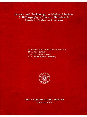 Science and Technology in Medieval India-A Bibliography of Source Materials in Sanskrit, Arabic and Persian (An Old and Rare Book)