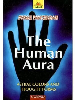The Human Aura (Astral Colors and Thought Forms)