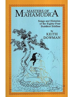 Masters of Mahamudra (Songs and Histories of the Eighty-Four Buddhist Siddhas)