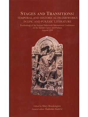 Stages and Transitions (Temporal and Historical Frameworks in Epic and Puranic Literature)