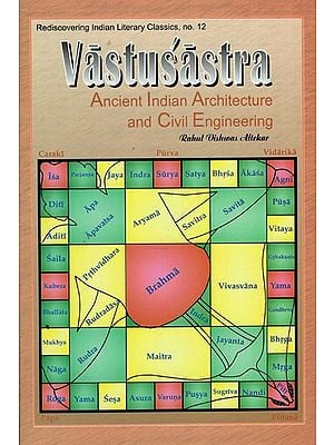 Vastusastra: Ancient Indian Architecture and Civil Engineering (Retrospects and Prospects)