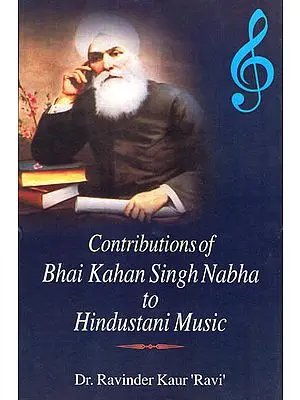 Contributions of Bhai Kahan Singh Nabha to Hindustani Music