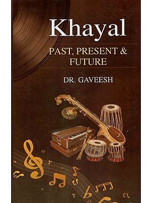 Khayal Past, Present & Future