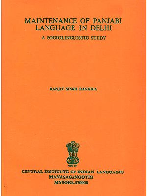 Maintenance of Punjabi Language in Delhi: A Sociolinguistic Study (An Old and Rare Book)