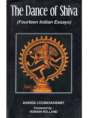 The Dance of Shiva (Fourteen Indian Essays)  (An Old and Rare Book)